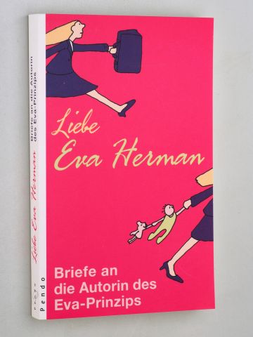   Liebe Eva Herman. Briefe an die Autorin des Eva-Prinzips. 