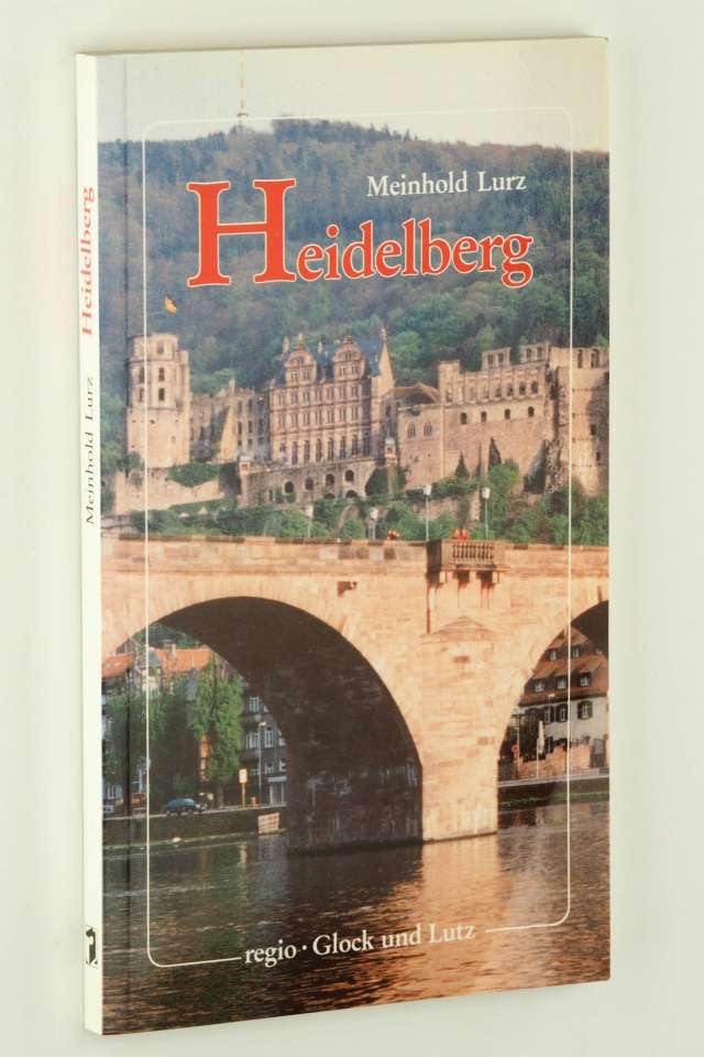 Lurz, Meinhold:  Heidelberg. Ein historischer Führer. 