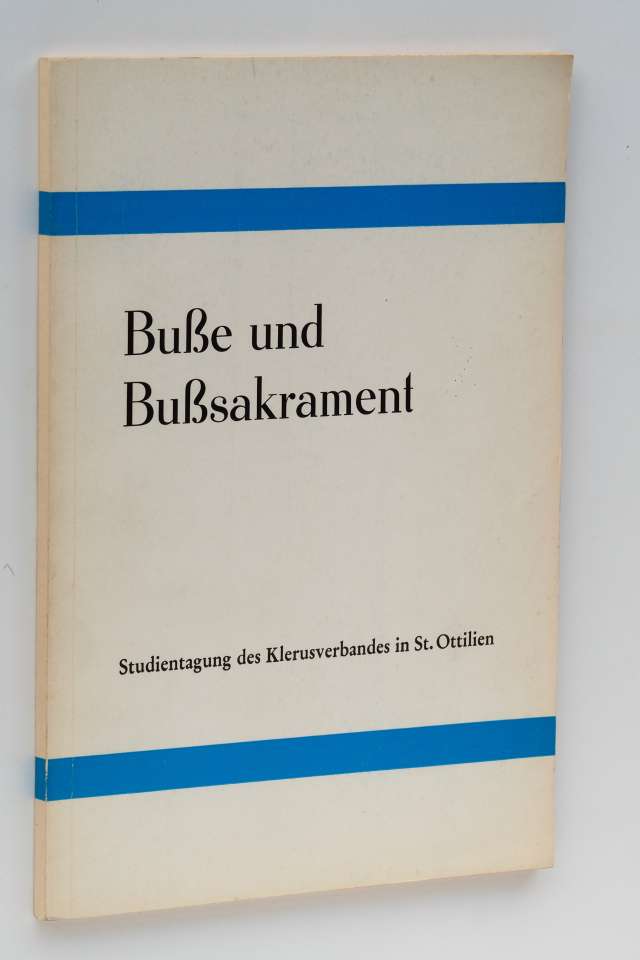 Michl, Johann:  Buße und Bußsakrament. Studientagung des Klerusverbandes in St. Ottilien vom 17. bis 19. April 1972. 