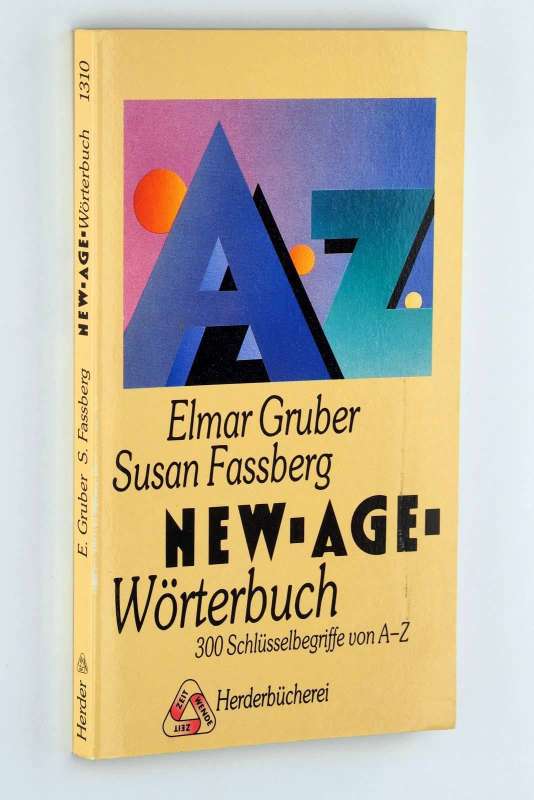 Gruber, Elmar R./ Susan Fassberg:  New-age-Wörterbuch. 300 Schlüsselbegriffe von A - Z. Mit aktuellen Literaturhinweisen. 