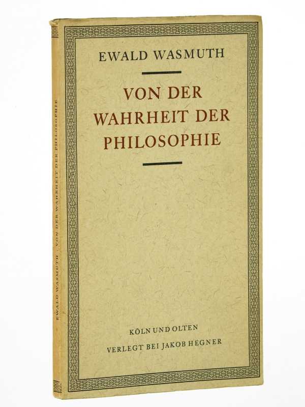 Wasmuth, Ewald:  Von der Wahrheit der Philosophie. 