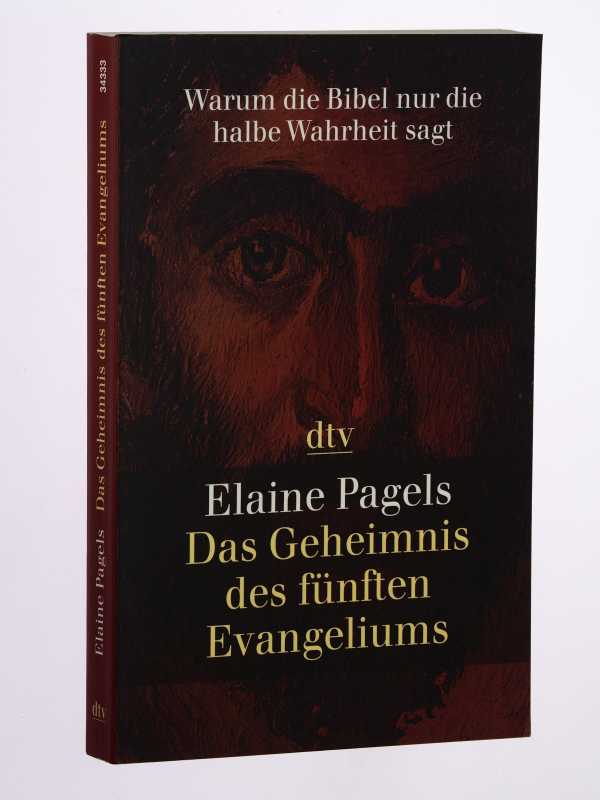 Pagels, Elaine H.:  Das Geheimnis des fünften Evangeliums. warum die Bibel nur die halbe Wahrheit sagt. 