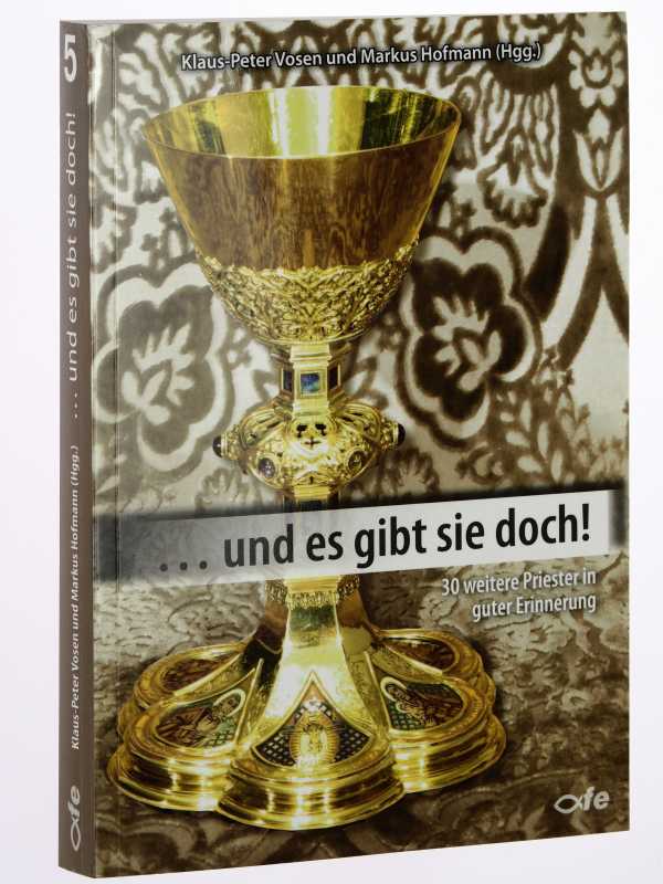 Vosen, Klaus-Peter Vosen/ Markus Hofmann (Hg.):  ... und es gibt sie doch! 30 weitere Priester in guter Erinnerung. 