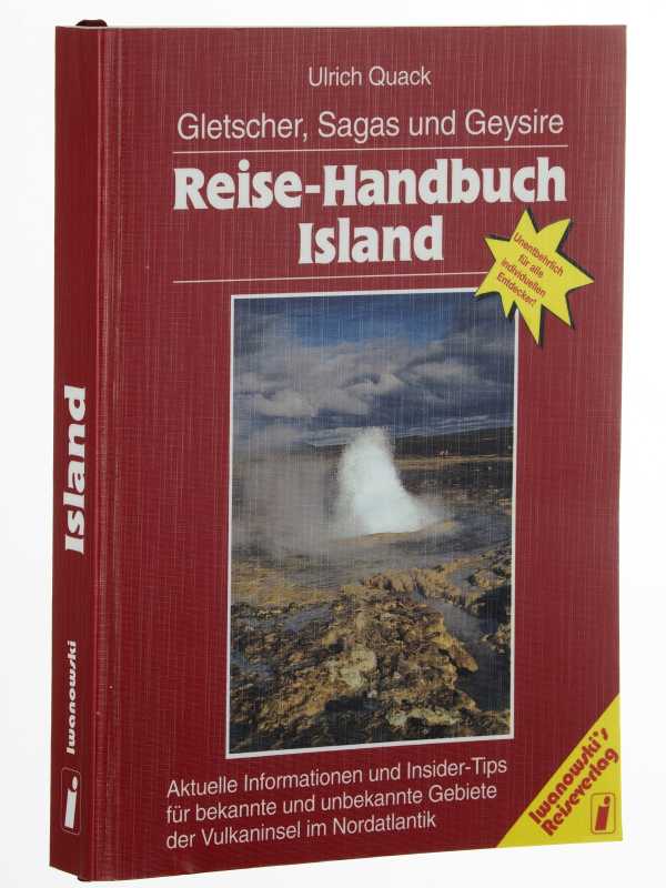 Quack, Ulrich:  Reise-Handbuch Island. Gletscher, Sagas und Geysire; aktuelle Informationen und Insider-Tips für bekannt und unbekannte Gebiete im Nordatlantik. 