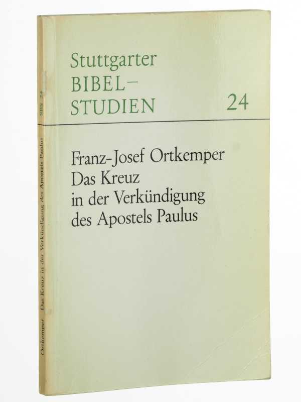 Ortkemper, Franz-Josef:  Das Kreuz in der Verkündigung des Apostels Paulus. Analyse u. Deutung von Joh 10,1-18. 