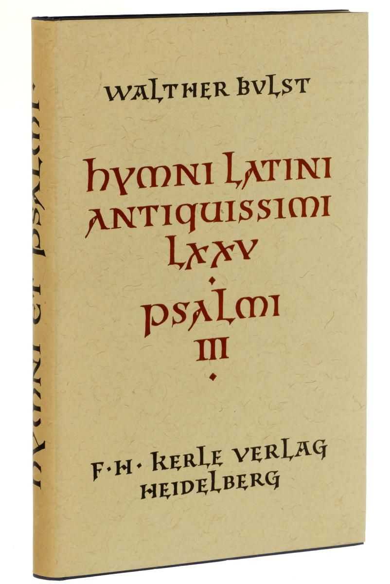 Bulst, Walther:  Hymni latini antiquissimi LXXV. Psalmi III. 