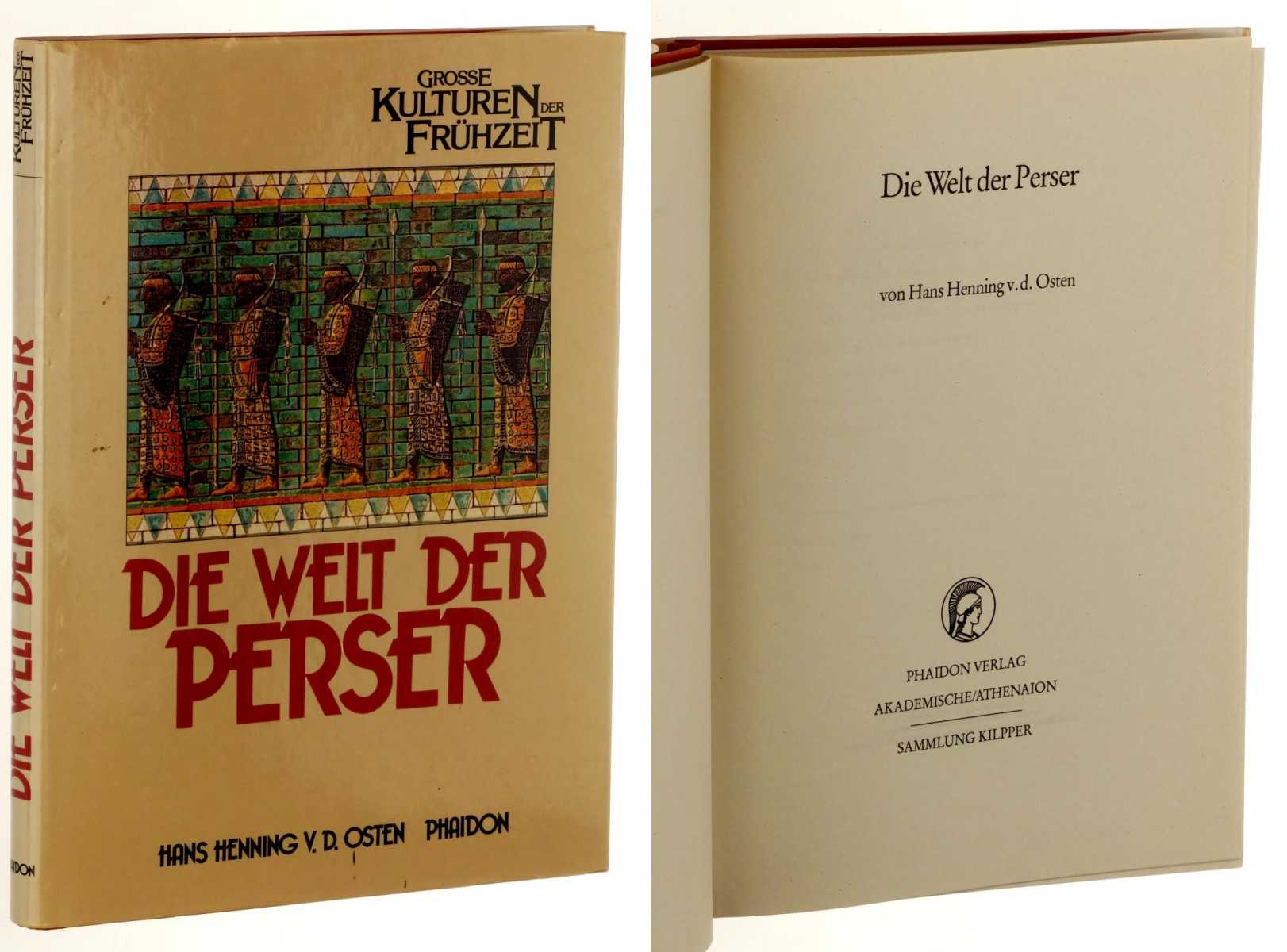 Osten, Hans Henning von der:  Die Welt der Perser. 