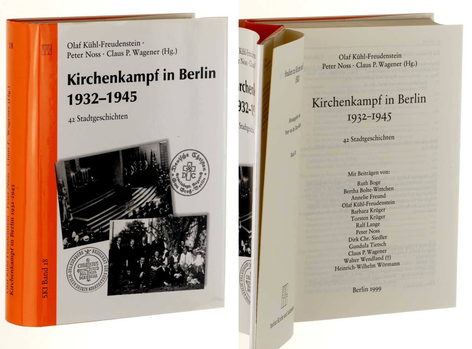 Kühl-Freudenstein, Olaf, Peter Noss und Claus P Wagener (Hg.):  Kirchenkampf in Berlin 1932 - 1945. 42 Stadtgeschichten. 