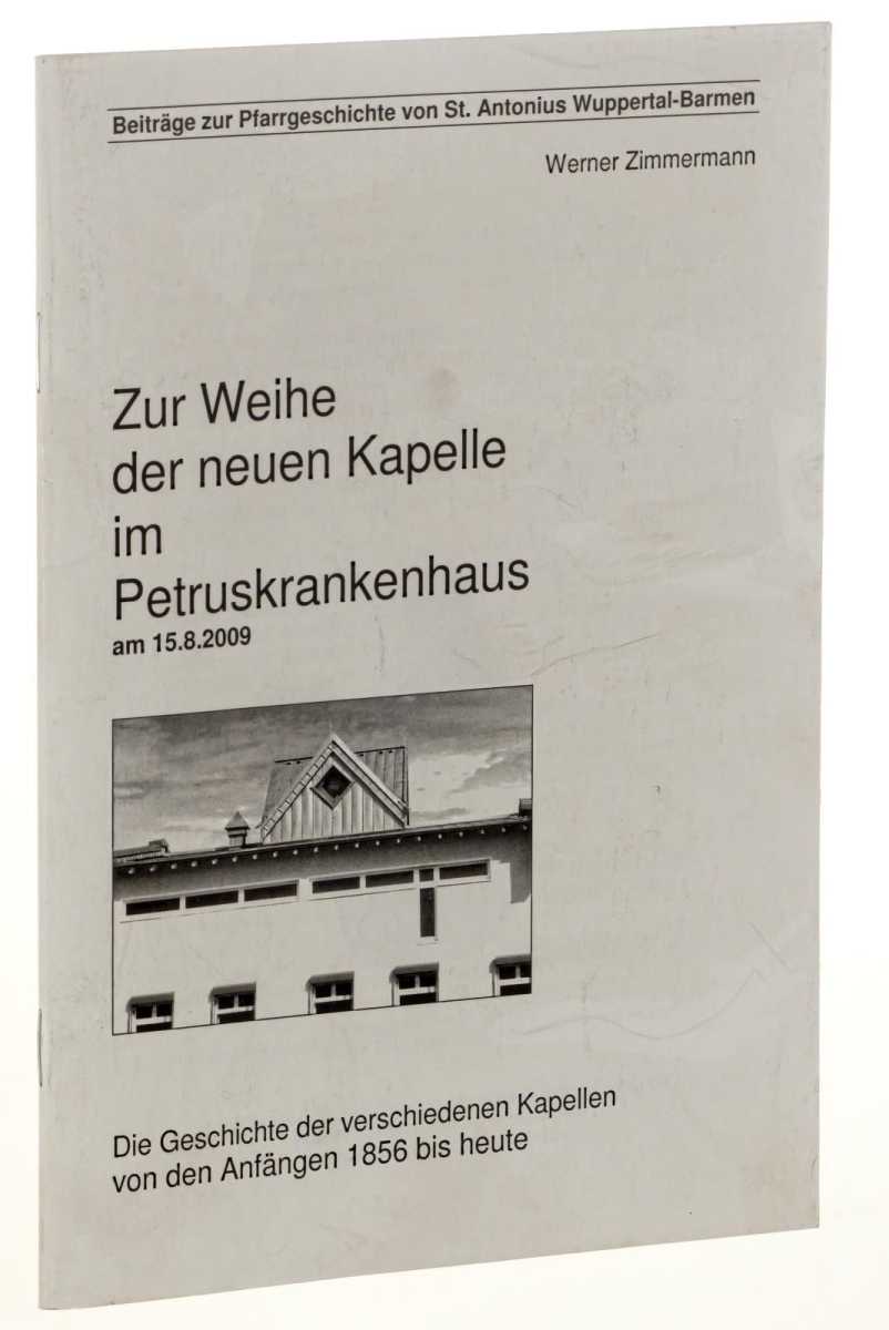 Zimmermann, Werner:  Zur Weihe des neuen Kapelle im Petruskrankenhaus am 15.7.2009. Die Geschichte der verschiedenen Kapellen von den Anfängen 1856 bis heute. 