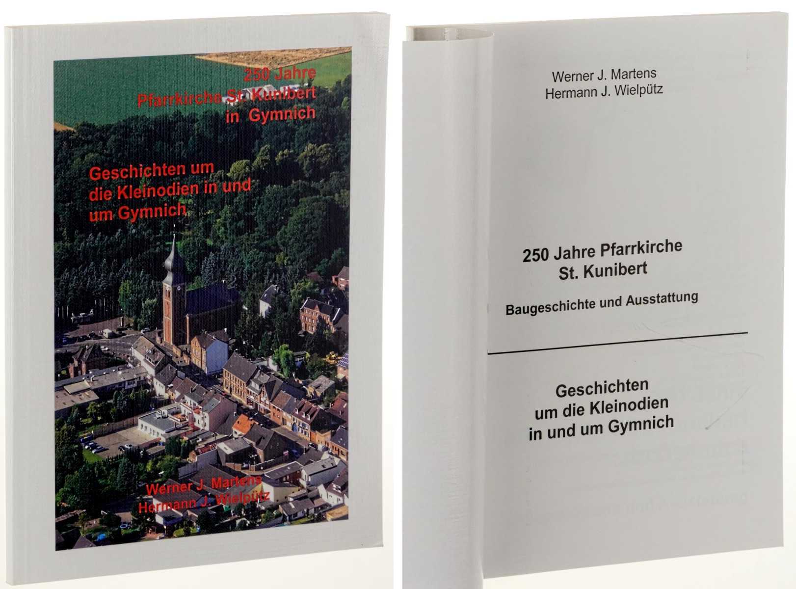 Martens, Werner J./ Hermann J. Wielpütz:  250 Jahre Pfarrerkirche St. Kunibert in Gymnich. Baugeschichte und Ausstattung  Geschichten um die Kleinodien in und um Gymnich. 