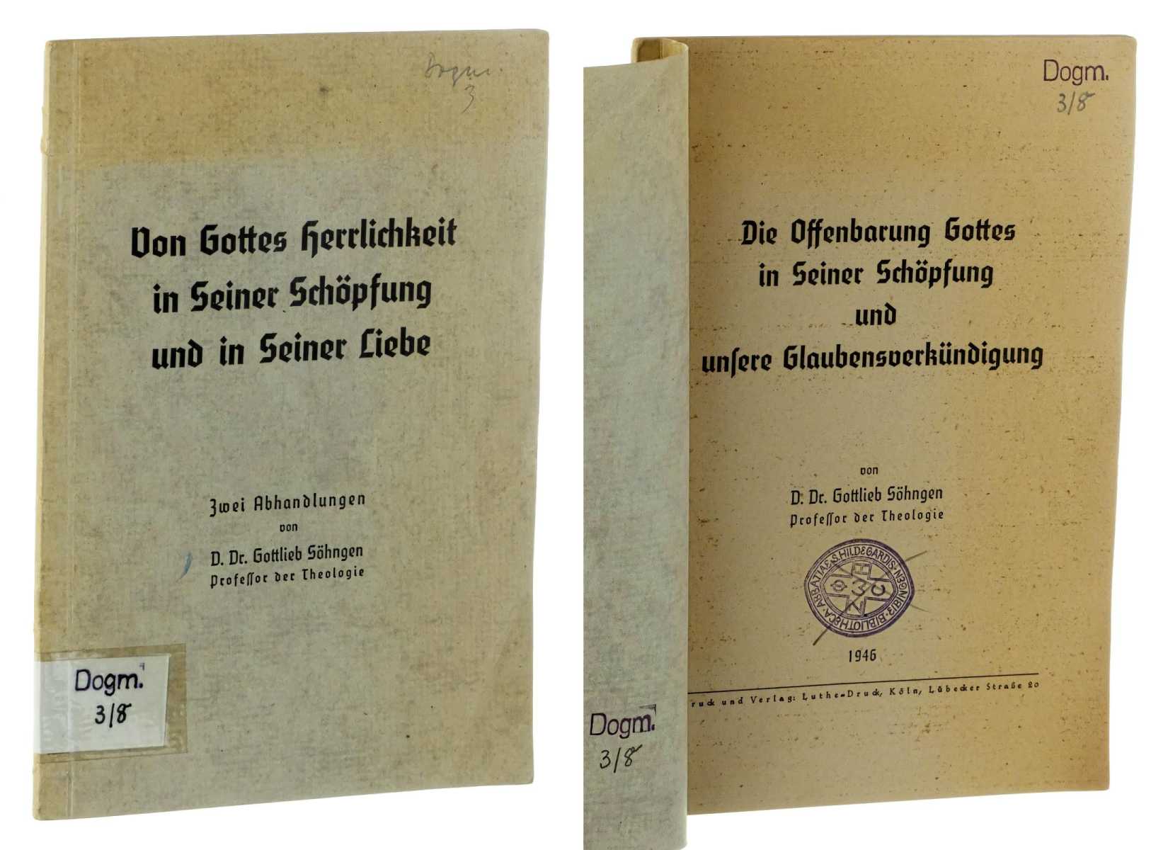 Söhngen, Gottlieb:  Von Gottes Herrlichkeit in Seiner Schöpfung und in Seiner Liebe; Zwei Abhandlungen. 