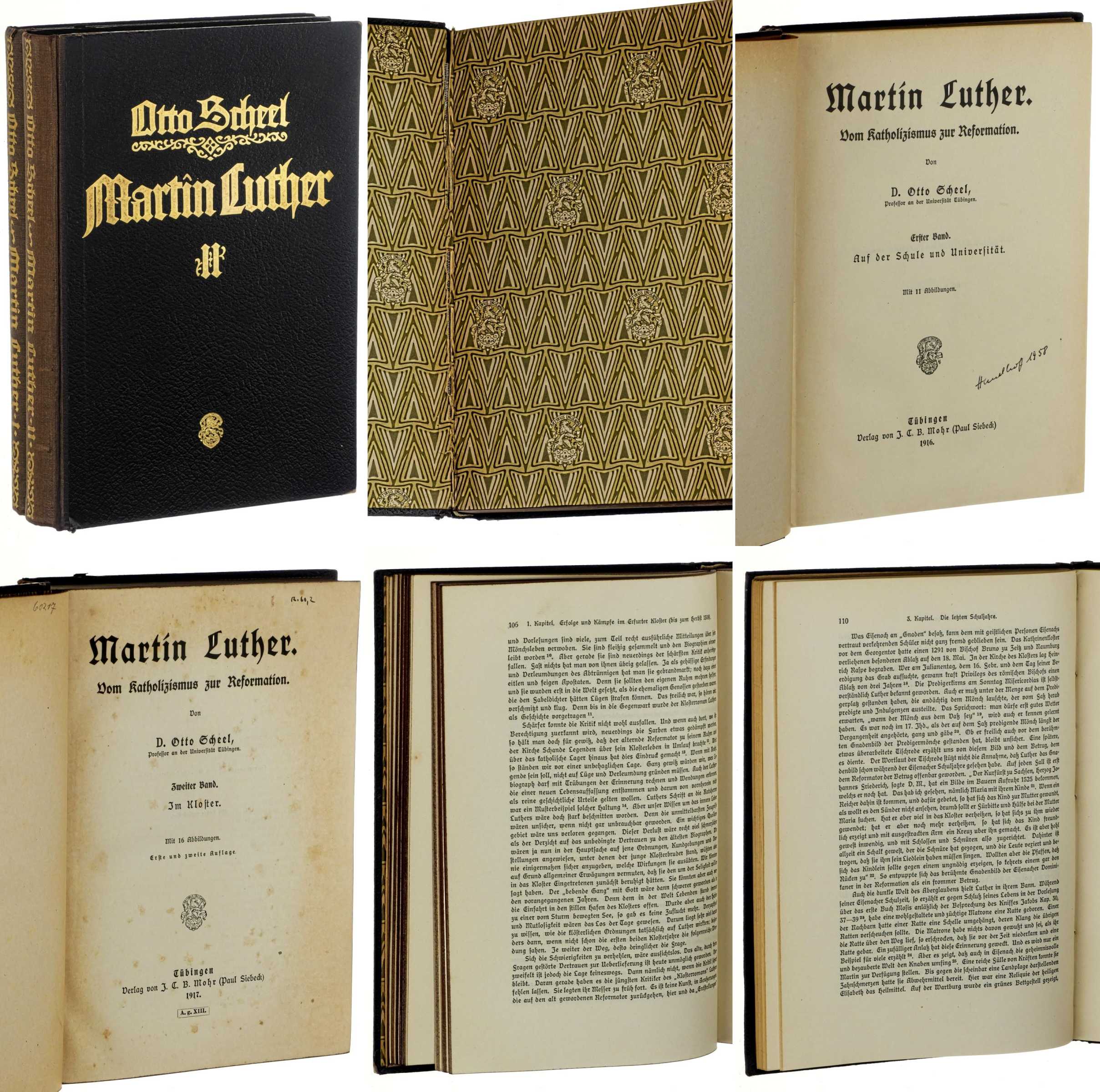 Scheel, Otto:  Martin Luther. Vom Katholizismus zur Reform. 2 Bde.: (1: Auf der Schule und der Universität (3. durchges. Aufl. mit 13 Abb.);  2: Im Kloster (1. u. 2. Aufl. mit 16 Abb). 