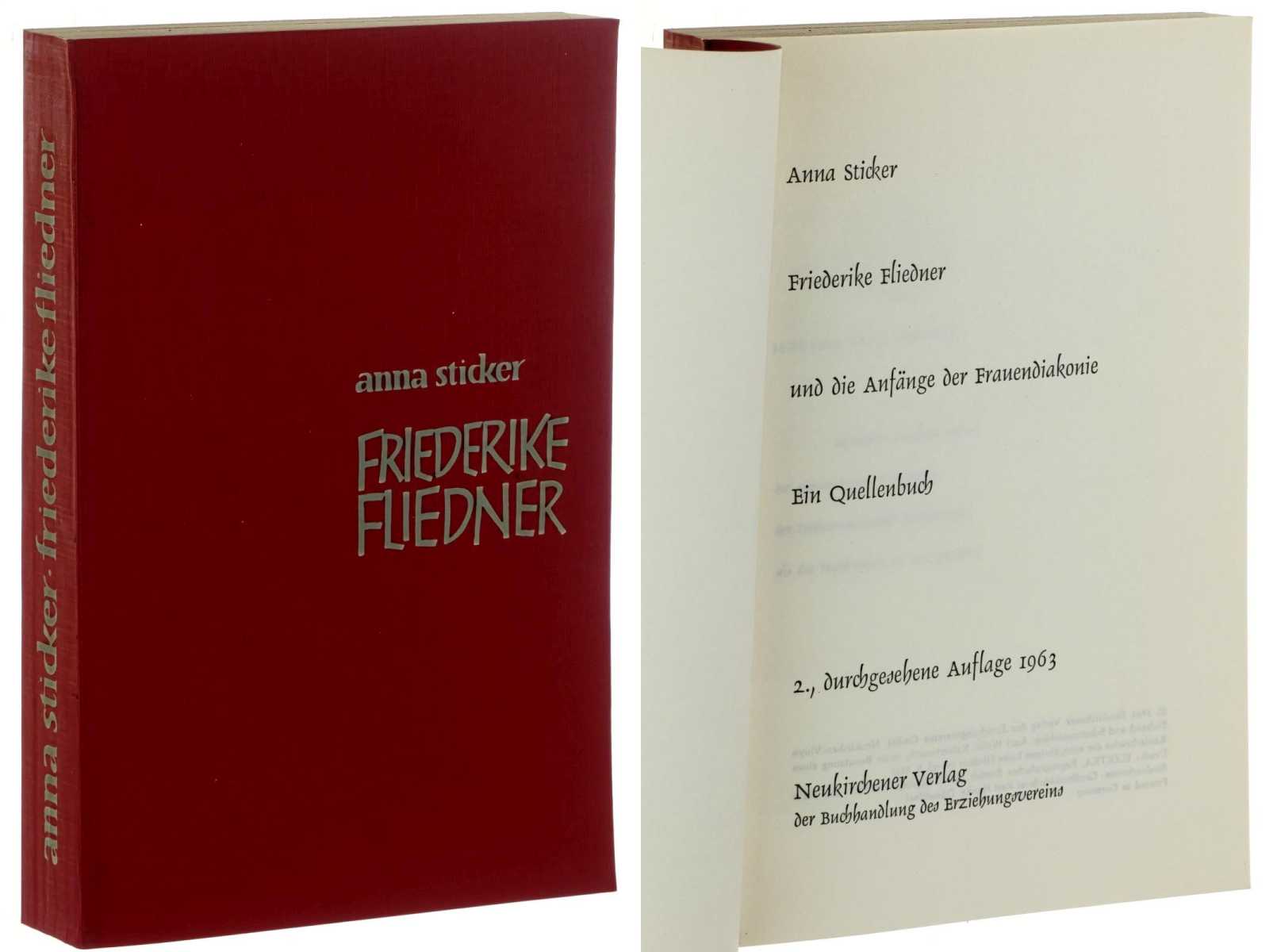 Sticker, Anna:  Friederike Fliedner und die Anfänge der Frauendiakonie. Ein Quellenbuch. 