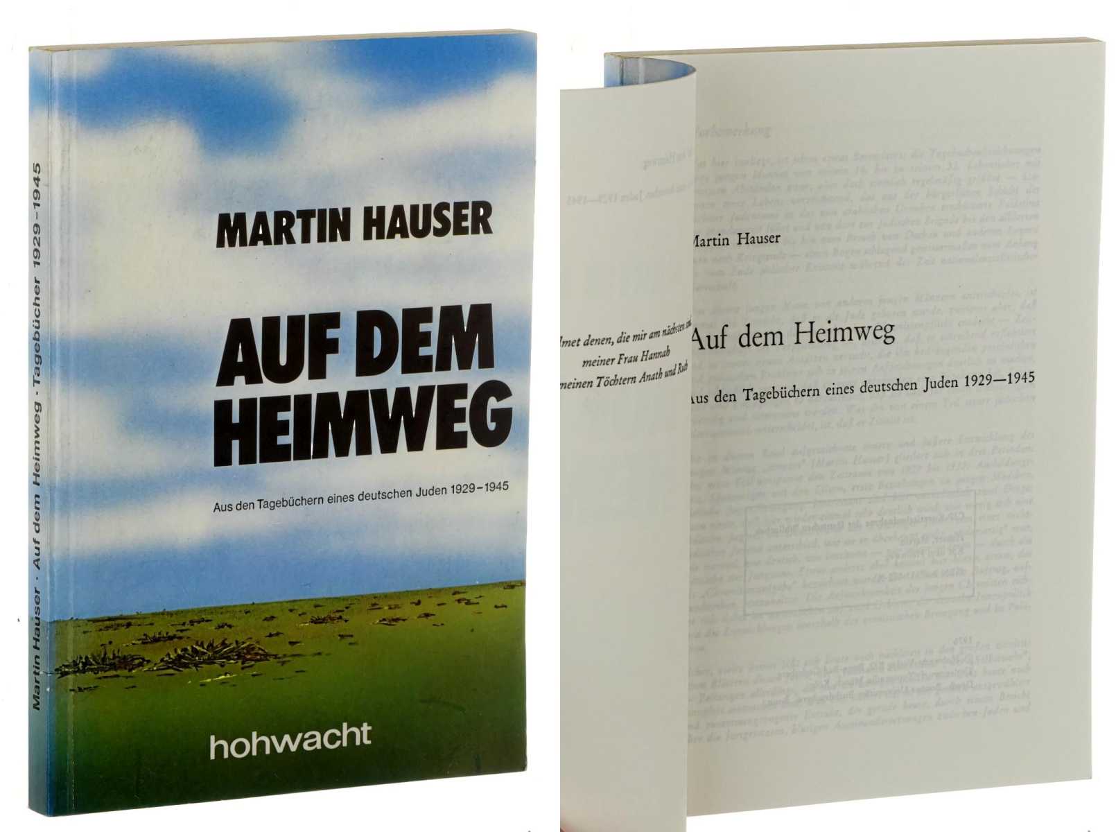 Hauser, Martin:  Auf dem Heimweg. Aus den Tagebüchern eines deutschen Juden 1929 - 1945. 