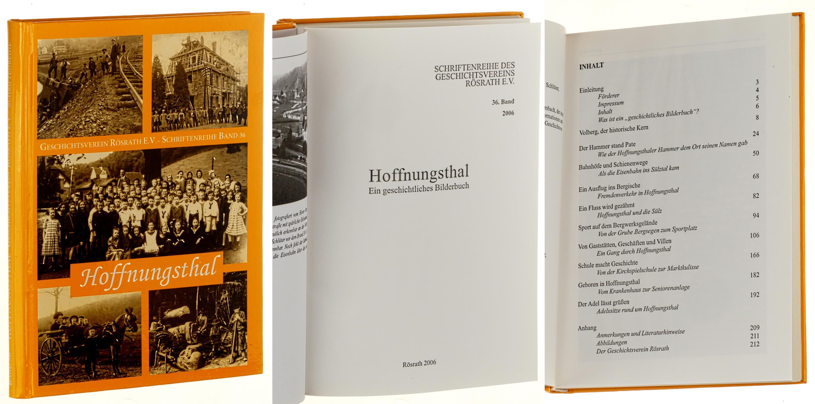   Schriftenreihe des Geschichtsvereins für die Gemeinde Rösrath und Umgebung e.V. Band 36 (2006): Hoffnungsthal - ein geschichtliches Bilderbuch. 