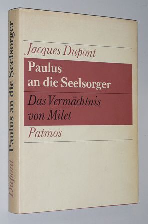 Dupont, Jacques:  Paulus an die Seelsorger. Das Vermächtnis von Milet (Apg 20, 18-36). 