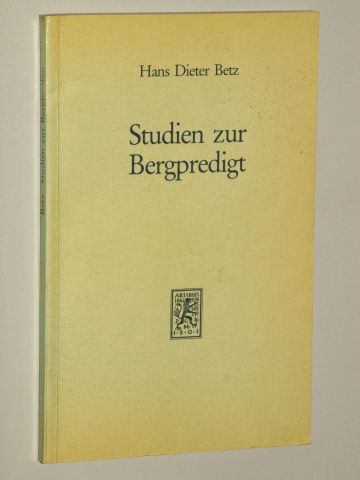 Betz, Hans Dieter:  Studien zur Bergpredigt. 