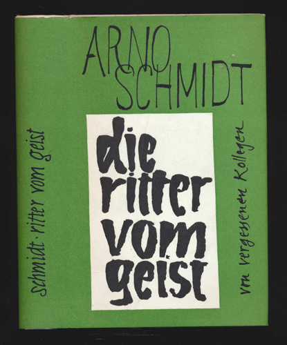 SCHMIDT, Arno  Die Ritter vom Geist. Von vergessenen Kollegen. 