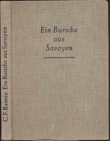 RAMUZ, C.F.  Ein Bursche aus Savoyen. Roman. Dt. von Werner Joh. Guggenheim.  