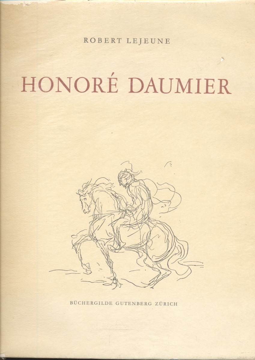 LEJEUNE, Robert  Honoré Daumier. (Eine Monographie). 