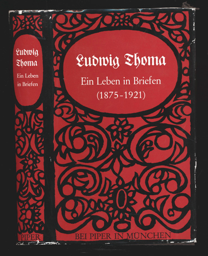THOMA, Ludwig  Ein Leben in Briefen (1875-1921). 