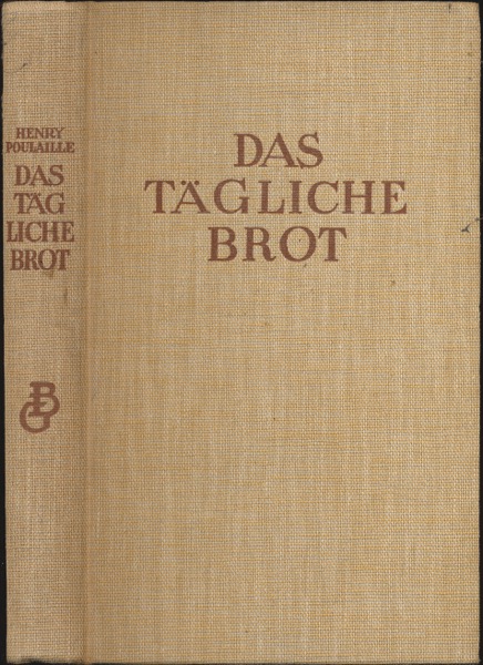POULAILLE, Henry  Das tägliche Brot. 1903-1906. Dt. von Jürgen Schüddekopf.  