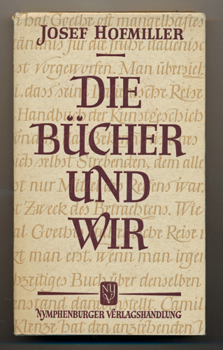 HOFMILLER, Josef  Die Bücher und wir, hrggb. von Hulda Hofmiller. 