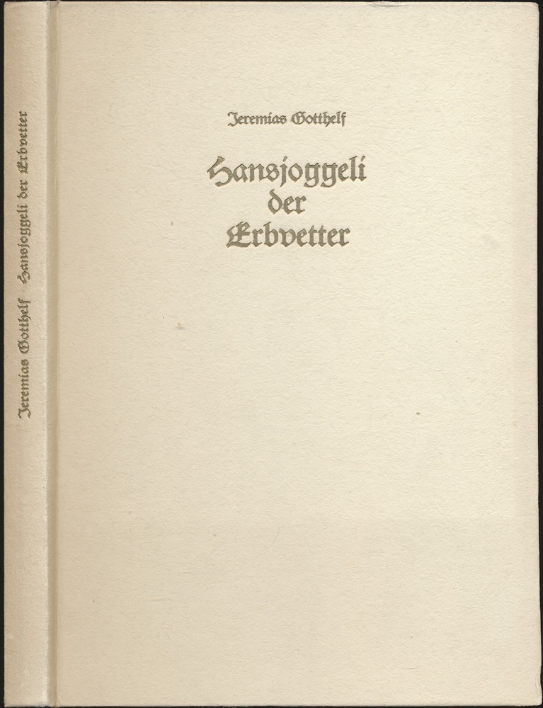 GOTTHELF, Jeremias  Hansjoggeli, der Erbvetter. Erzählung. 