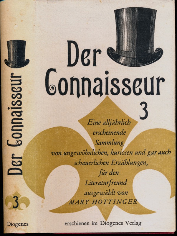 HOTTINGER, Mary (Hrg.)  Der Connaisseur 3. Eine Sammlung von ungewöhnlichen, kuriosen und gar auch schauerlichen Erzählungen, für den Literaturfreund ausgewählt. Dt. von --.  