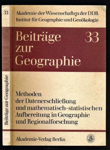 Schmidt, Gerhard unter Mitwirkung von Margraf, Otti und Bacinski, Erich  Methoden der Datenerschließung und mathematisch-statistischen Aufbereitung in Geographie und Regionalforschung. 