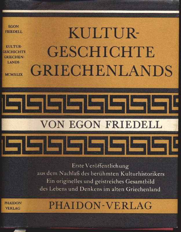 FRIEDELL, Egon  Kulturgeschichte Griechenlands. Leben und Legende der vorchristlichen Seele. 