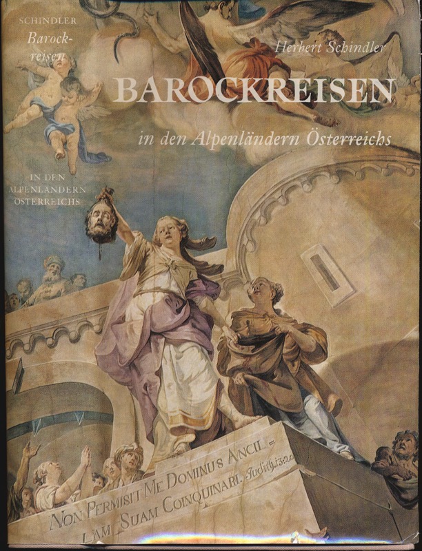 SCHINDLER, Herbert  Barockreisen in den Alpenländern Österreichs. 