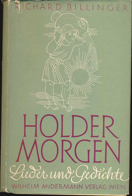 BILLINGER, Richard  Holder Morgen. Lieder und Gedichte. 