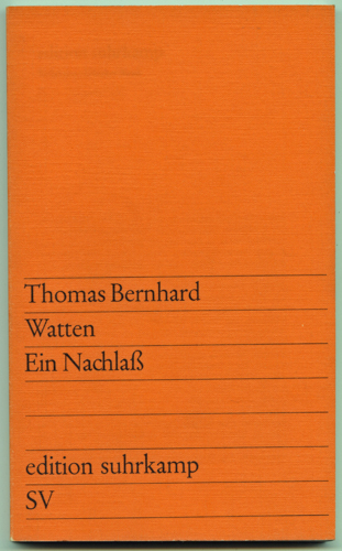 BERNHARD, Thomas  Watten. Ein Nachlaß. 