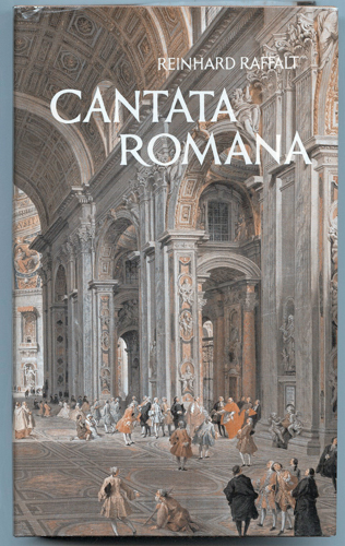 RAFFALT, Reinhard  Cantata Romana. Römische Kirchen (= Leben mit Rom, 4. Teil). 