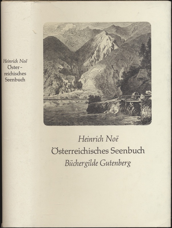 NOË, Heinrich  Österreichisches Seenbuch, hrggb. von Heidi C. Ebertshäuser. 