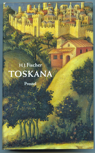 FISCHER, Heinz-Joachim  Toskana. 