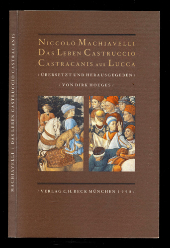 MACCHIAVELLI, Niccolo  Das Leben Castruccio Castracanis aus Lucca, hrggb. von Dirk Hoeges. 