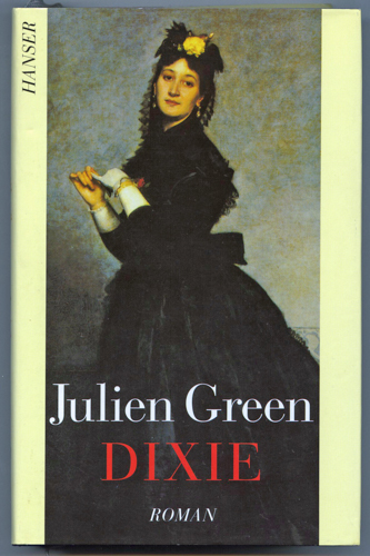 GREEN, Julien  Dixie. Roman. Dt. von Elisabeth Edl.  