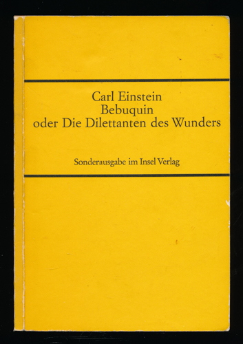 Einstein, Carl  Bebuquin oder Die Dilettanten des Wunders. 