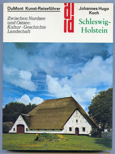 KOCH, Johannes Hugo  Schleswig-Holstein. Zwischen Nordsee und Ostsee: Geschichte, Kultur, Landschaft. 