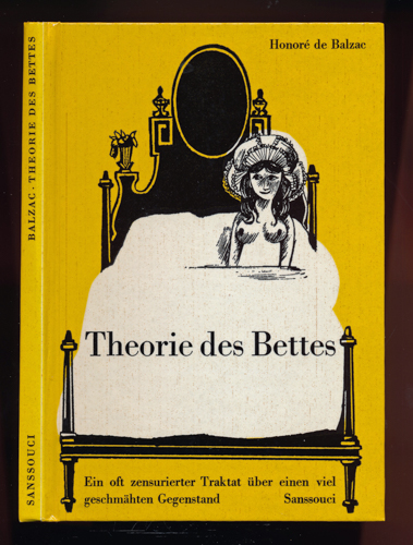 Balzac, Honoré de  Theorie des Bettes. Ein oft zensurierter Traktat über einen viel geschmähten Gegenstand. Dt. von Walter Widmer.  