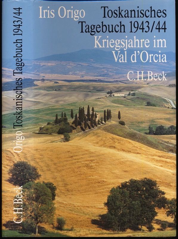 ORIGO, Iris  Toskanisches Tagebuch 1943/44. Kriegsjahre im Val d'Orcia. Dt. von Uta-Elisabeth Trott.  