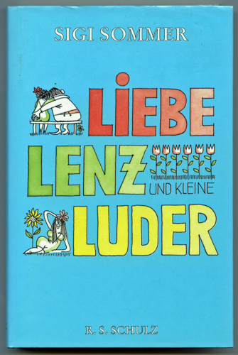 SOMMER, Siegfried  Liebe, Lenz und kleine Luder. 