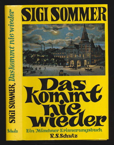 SOMMER, Siegfried  Das kommt nie wieder. Ein Münchner Erinnerungsbuch. 