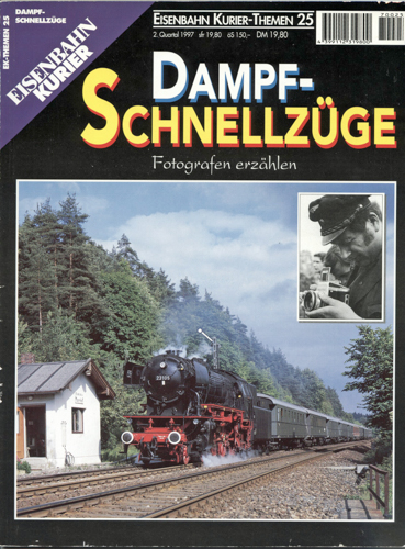 Div.  Eisenbahn-Kurier Themen Heft 25: Dampf-Schnellzüge. Fotografen erzählen. 