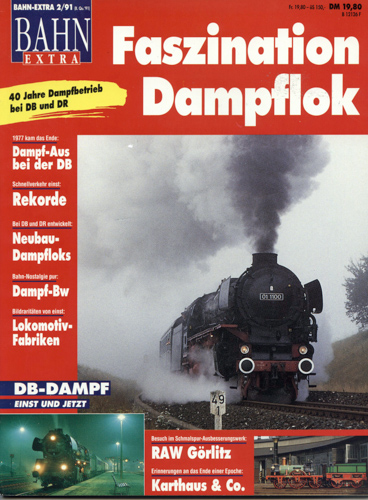   Bahn-Extra Heft 2/91: Faszination Dampflok. 40 Jahre Dampfbetrieb bei DB und DR. 