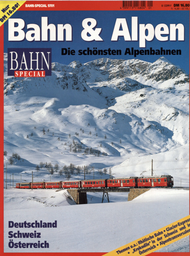   Bahn-Special Heft 9701: Bahn & Alpen. Die schönsten Alpenbahnen. Deutschland, Österreich, Schweiz. 