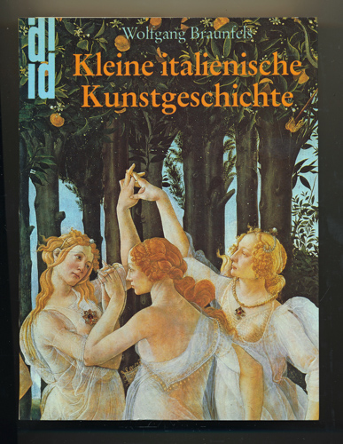 BRAUNFELS, Wolfgang  Kleine italienische Kunstgeschichte. Achtzig Kapitel. 