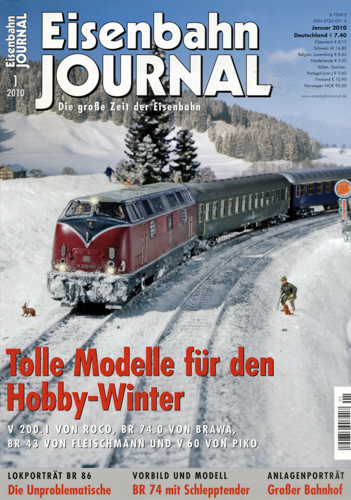   Eisenbahn Journal Heft 1/2010: Tolle Modelle für den Hobby-Winter. V 200.1 von Roco, BR 74.0 von Brawa, BR 43 von Fleischmann und V 60 von Piko. 